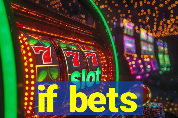 if bets